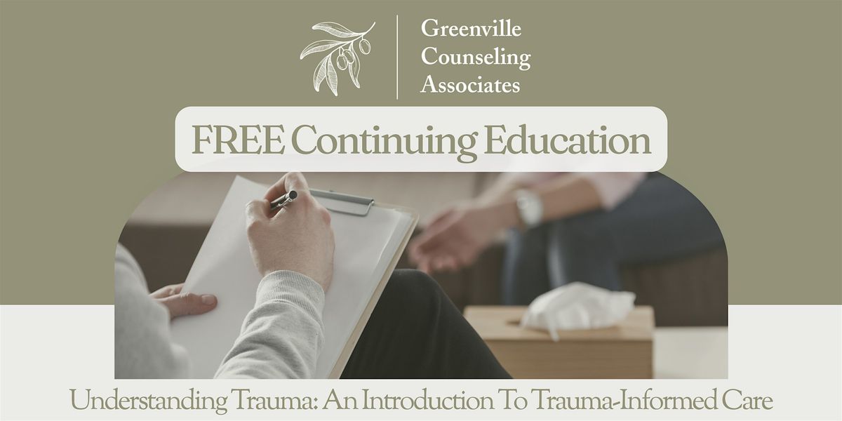 Understanding Trauma: An Introduction To Trauma- Informed Care, 22 August | Event in Greenville | AllEvents