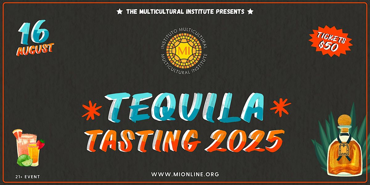 The Multicultural Institute's 2025 Tequila Tasting, 16 August | Event in Berkeley | AllEvents