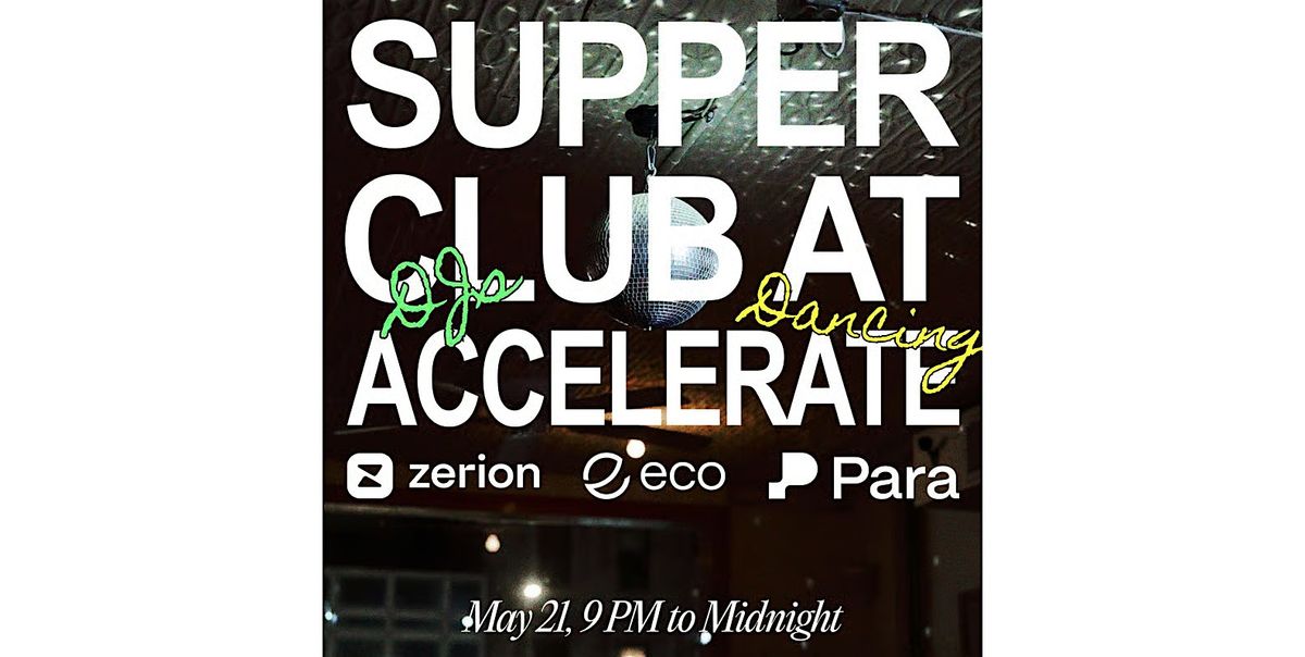 [Party Only] Supper Club at Accelerate with Zerion, Eco, Para, 21 May | Event in New York | AllEvents