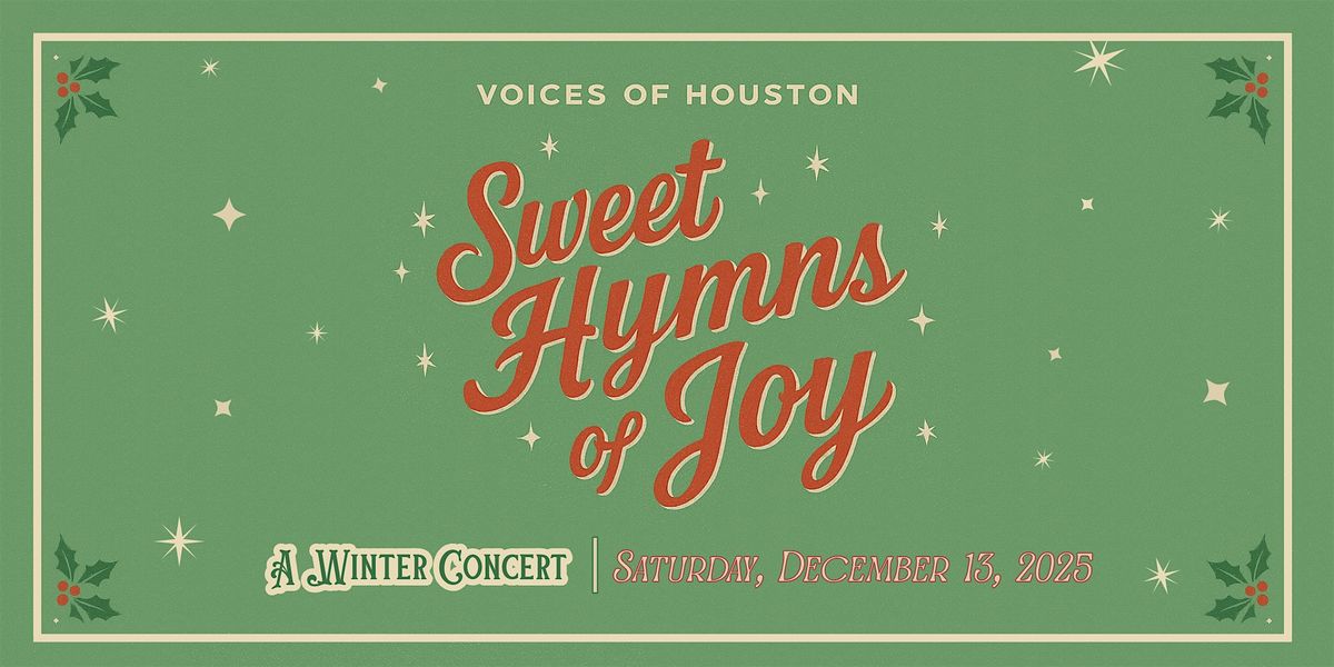 Sweet Hymns of Joy: Voices of Houston Winter Concert, 13 December | Event in Houston | AllEvents