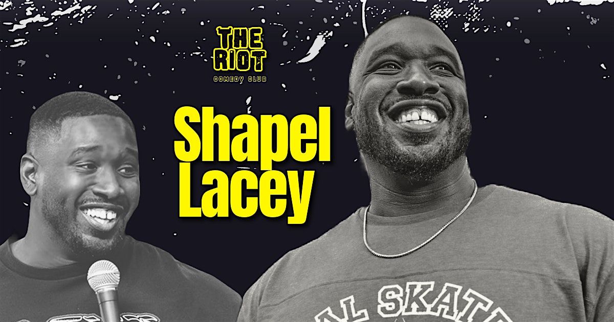 The Riot Comedy Club Presents Shapel Lacey, 20 December | Event in Houston | AllEvents