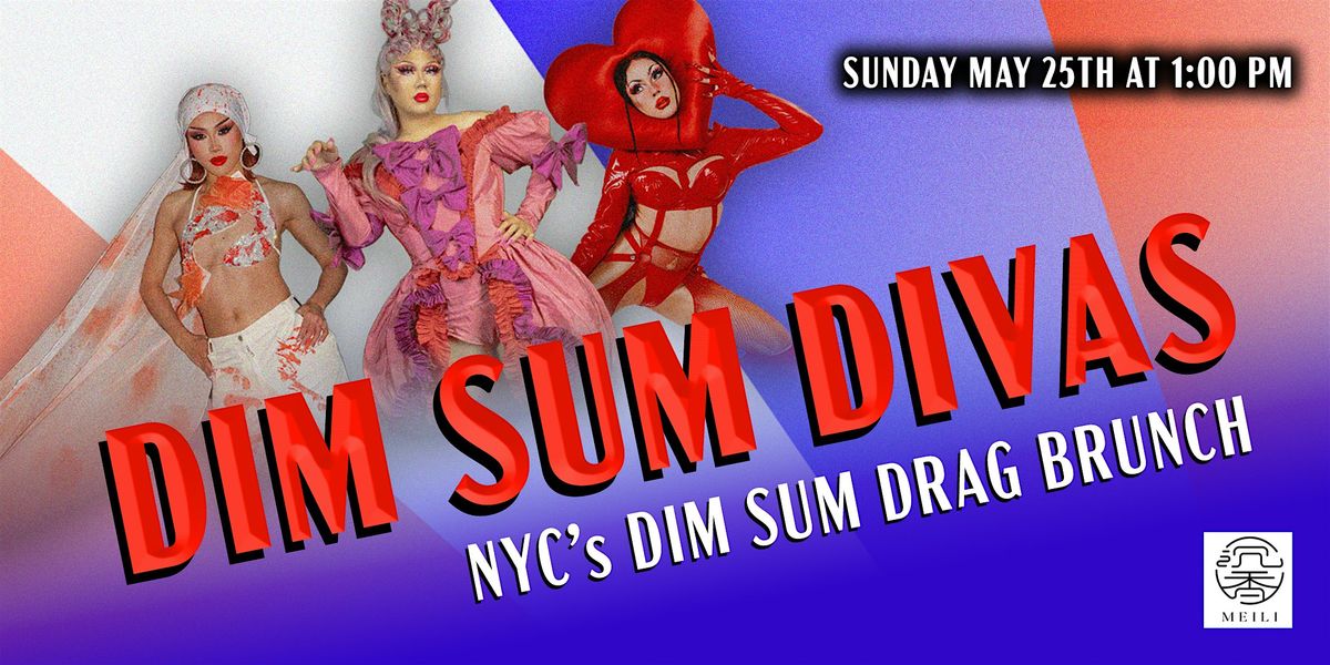 Dim Sum Divas: NYC's Dim Sum Drag Brunch, 25 May | Event in Brooklyn | AllEvents