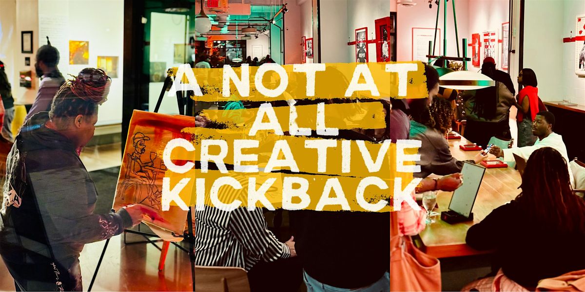 A Not At All Creative Kickback | Event in Washington | AllEvents