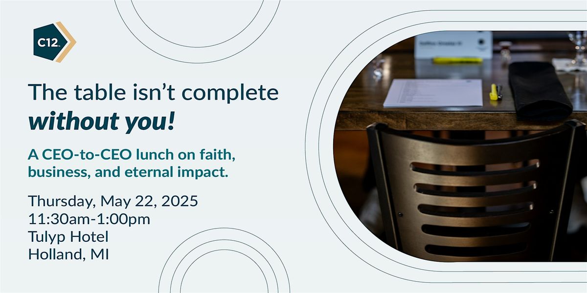 C12: Christian CEO & Business Owner Luncheon, 22 May | Event in Holland | AllEvents