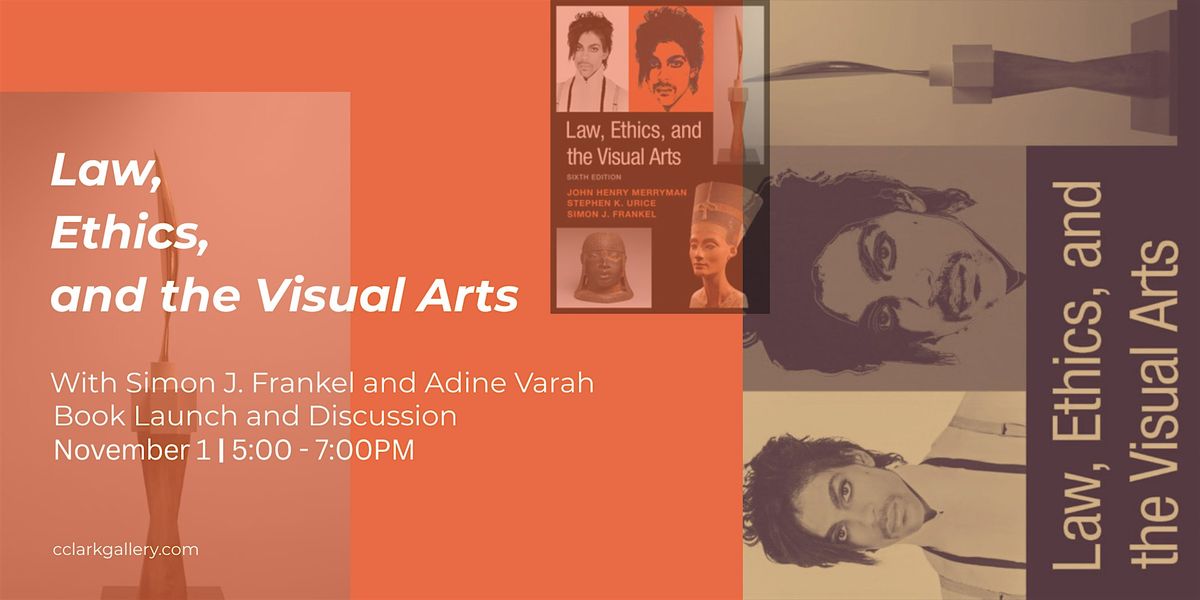 Book Launch and Discussion for "Law, Ethics, and the Visual Arts", 1 November | Event in San Francisco