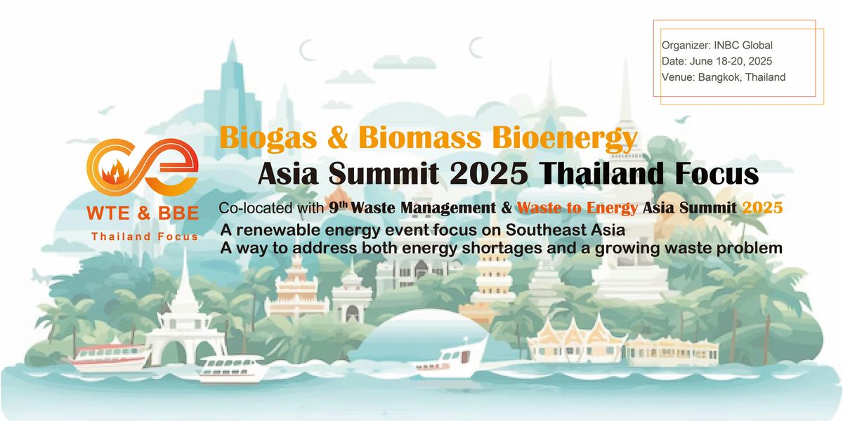 Biogas Biomass & Bioenergy Asia Summit 2025 Thailand Focus, 18 June | Event in 曼谷 | AllEvents