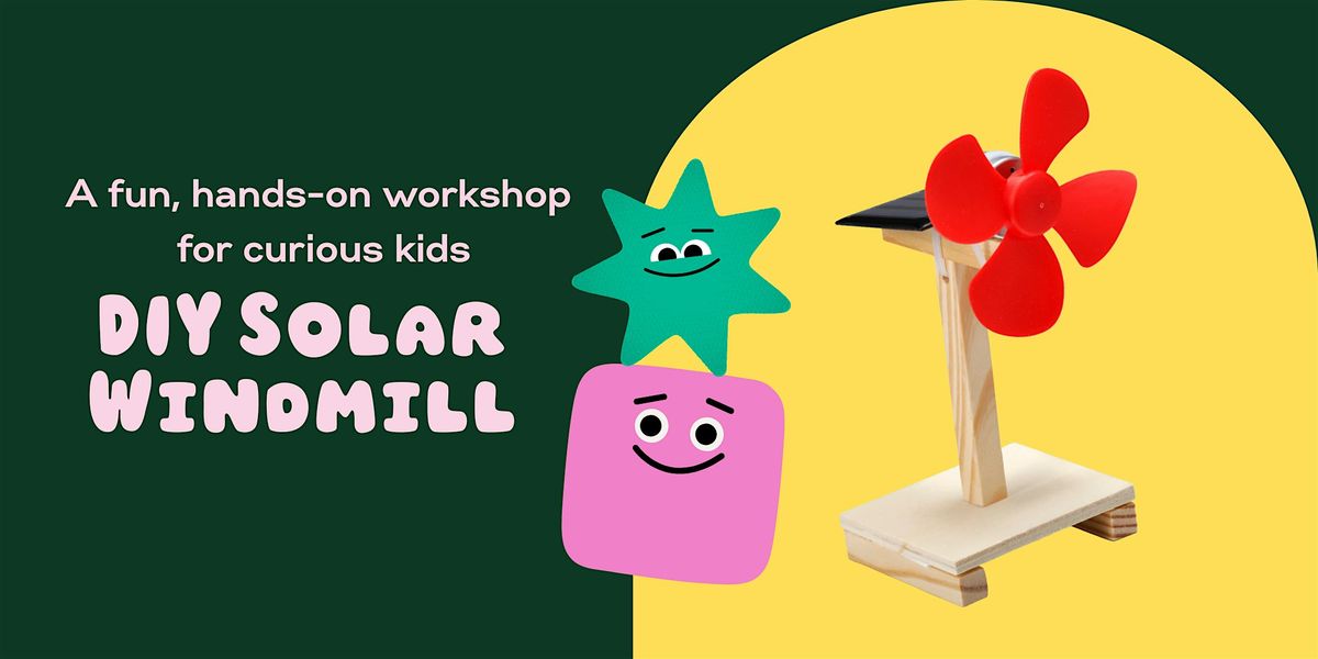 Build Your Own Solar Windmill! | Event in Stanhope Gardens | AllEvents