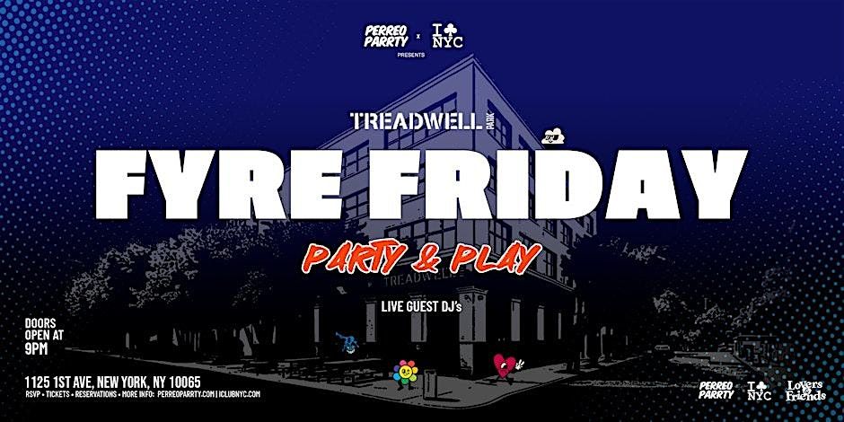 12/26 FYRE FRIDAY  @ TREADWELL PARK UES- PARTY & PLAY, 26 December | Event in New York | AllEvents
