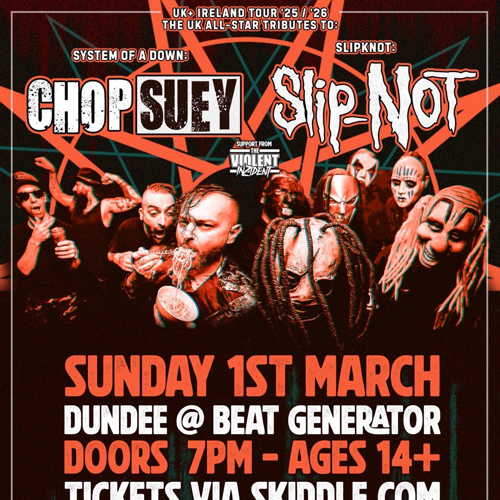 Chop Suey + Slip-not! Ultimate Metal tributes Uk tour Dundee, 1 March | Event in Dundee | AllEvents