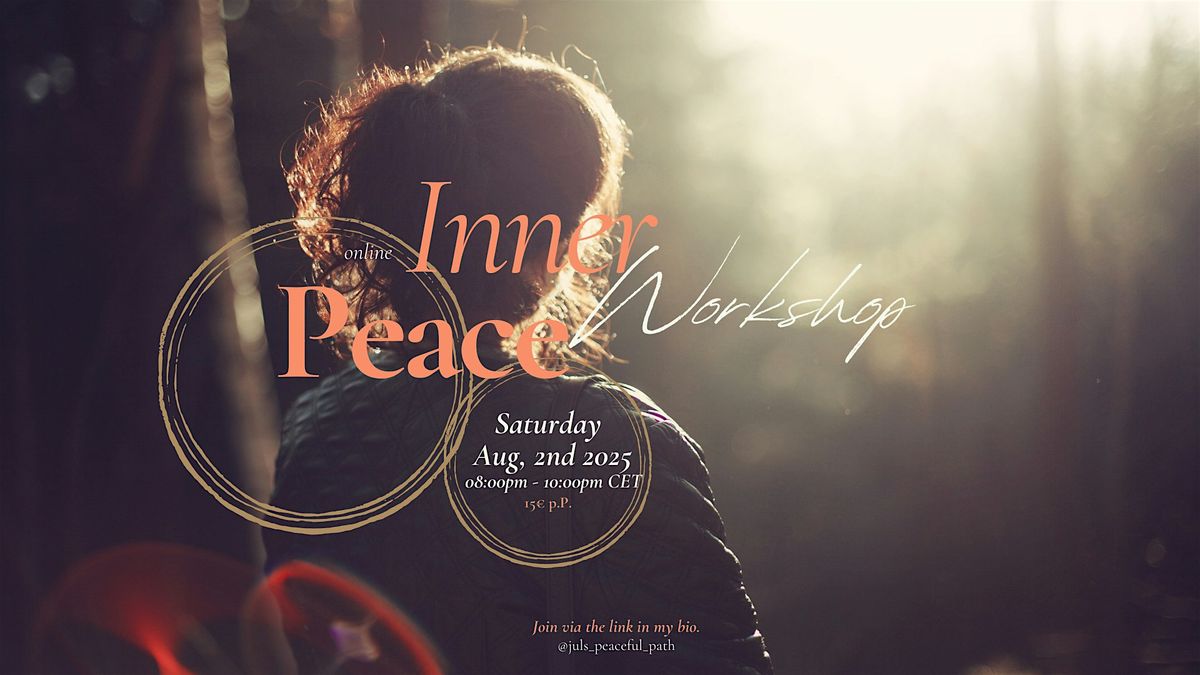 Inner Peace Workshop: Master the Basics of the Inner Peace Framework, 2 August | Online Event | AllEvents