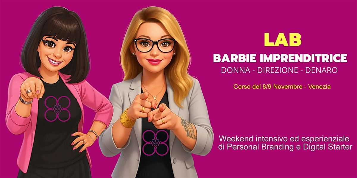 Lab Barbie Imprenditrice - 2°Weekend  - Personal Branding e Digital Starter, 8 November | Event in Venezia