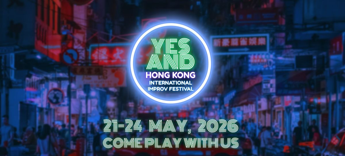 Yes And Festival Workshop Bundle – 6 Workshops + 2 Shows, 22 May | Event in Hong Kong | AllEvents