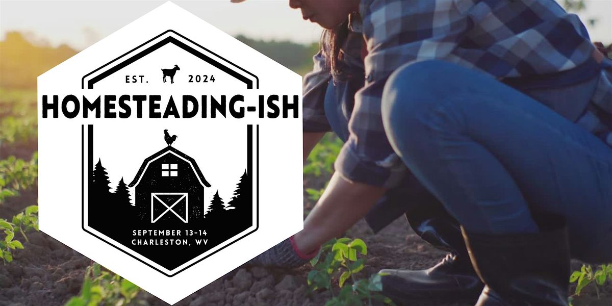Homesteading-ish 2025, 12 September | Event in Charleston | AllEvents