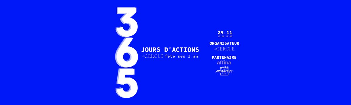 365 jours d'actions : Le Cercle fête ses 1 an, 29 November | Event in Paris | AllEvents