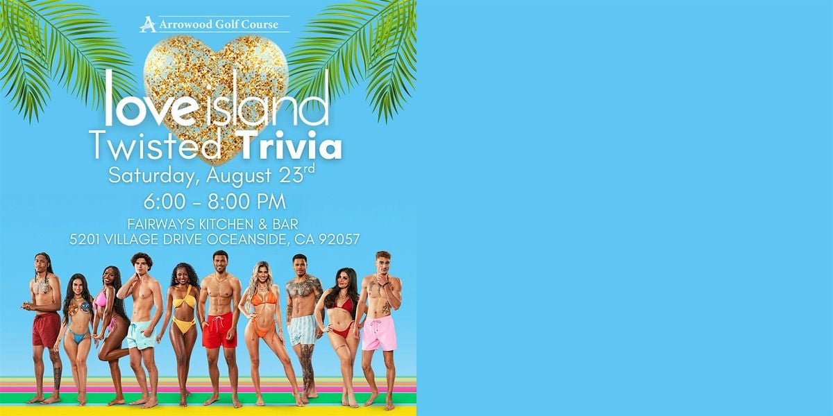 Love Island Twisted Trivia, 23 August | Event in Oceanside | AllEvents