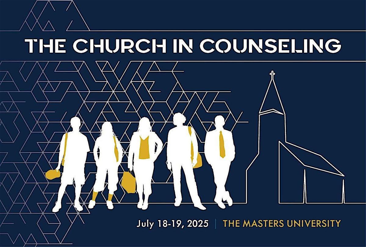 Care of Souls Conference 2025: The Church in Counseling, 18 July | Event in Santa Clarita | AllEvents