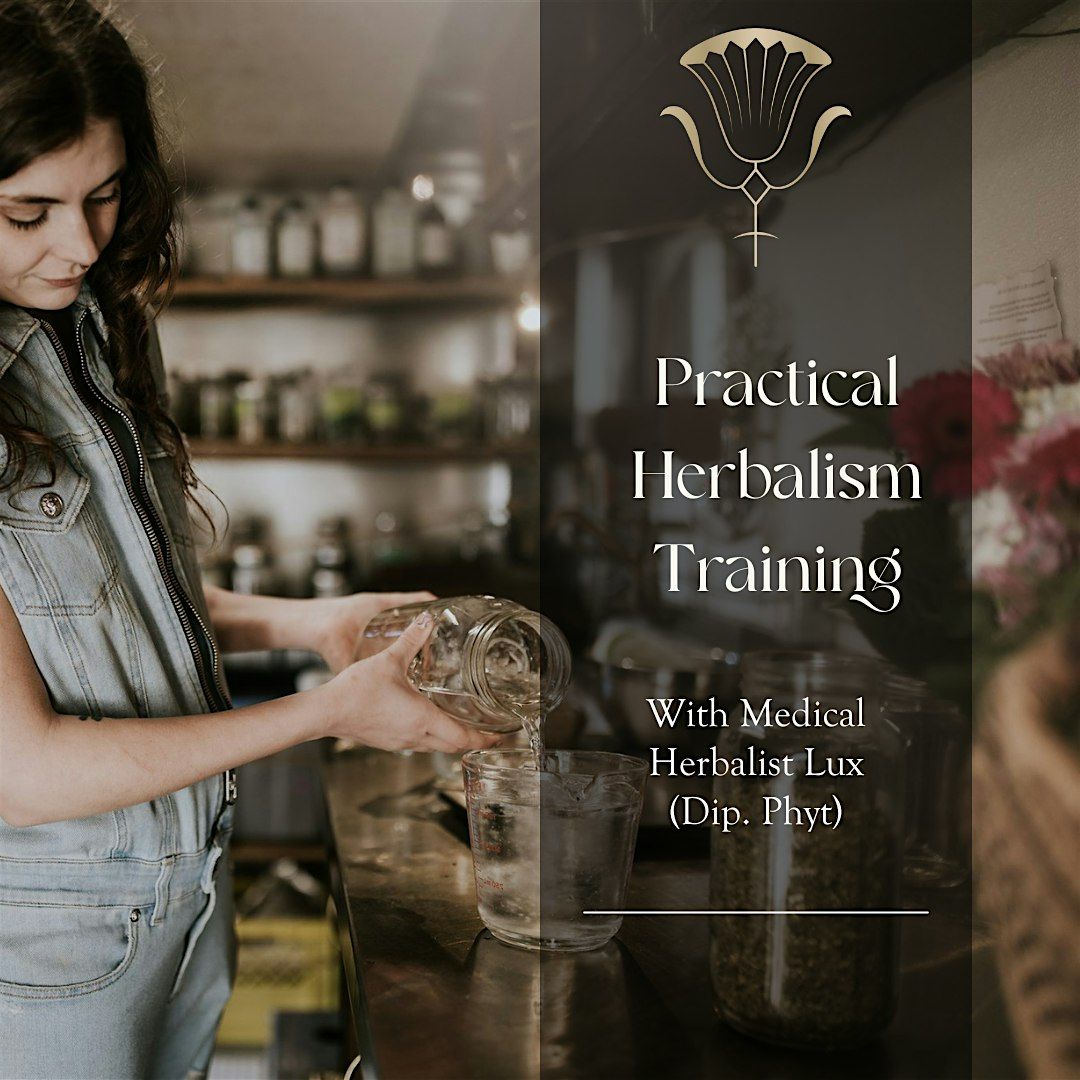 Part6 Practical Herbalism Training With Medical Herbalist - Lux (Dip. Phyt), 15 October | Event in Vancouver