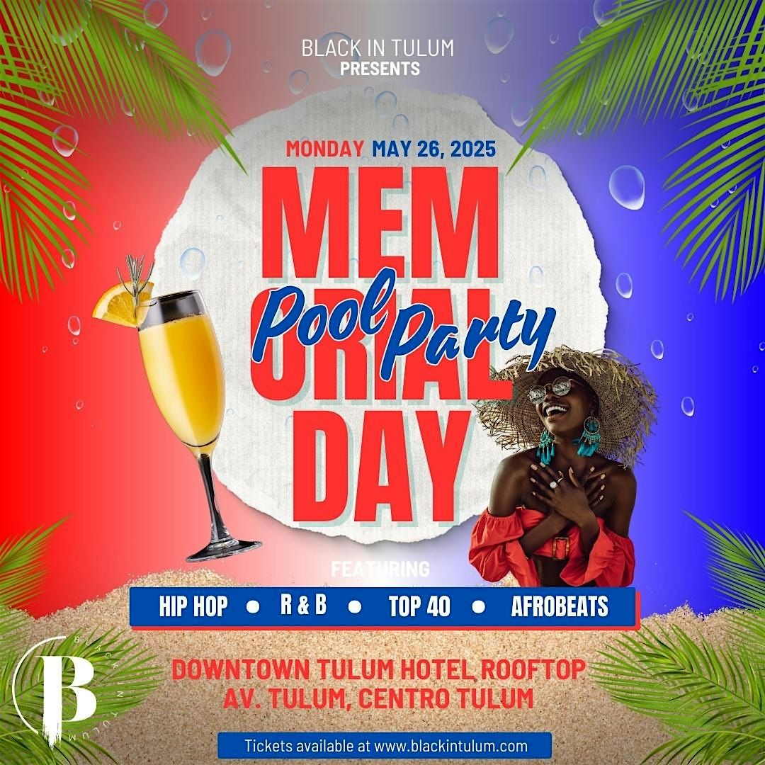 Black In Tulum: Memorial Day Pool Party, 26 May | Event in Tulum | AllEvents