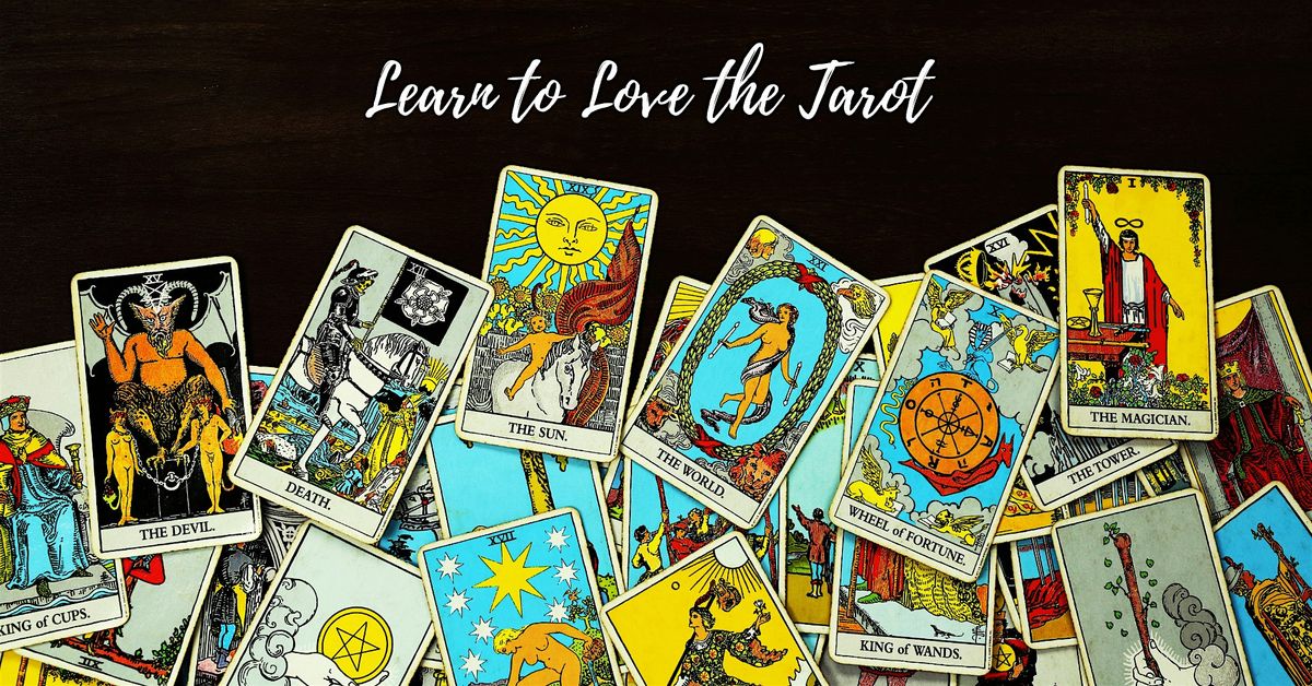 Learn to Love the Tarot — A 4-Part Class Series