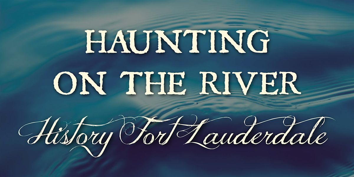 Haunting on the River | Event in Fort Lauderdale | AllEvents