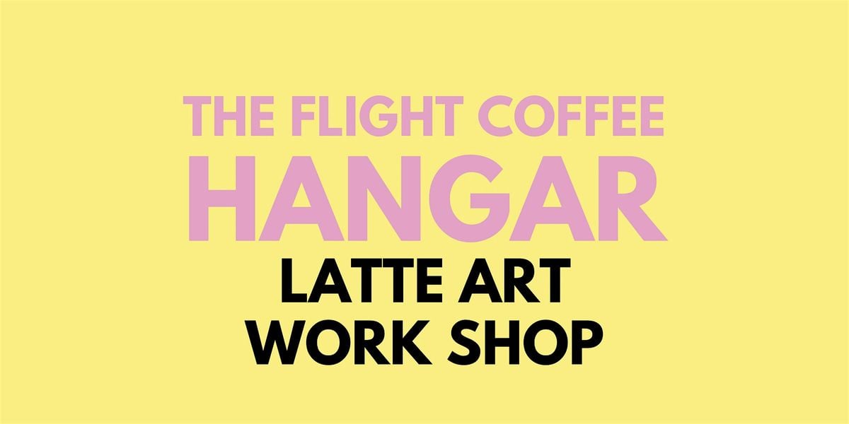 Beginner Latte Art Class - Learn to Pour with The Hangar Crew, 30 October | Event in Wellington | AllEvents