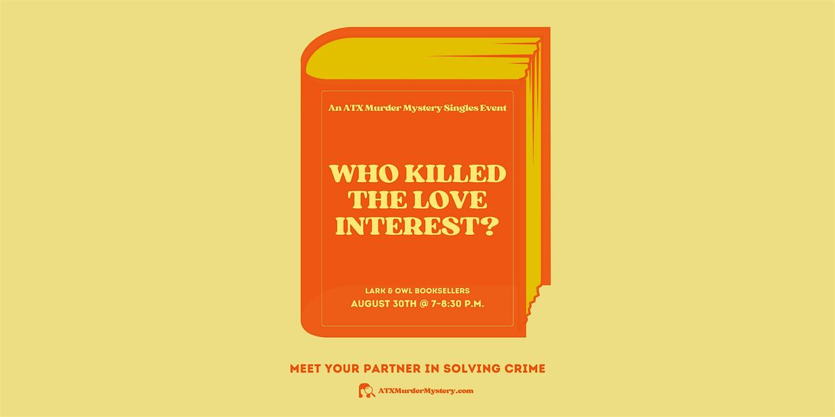Who Killed the Love Interest? M**der Mystery Singles Event @ Lark & Owl, 30 August | Event in Georgetown