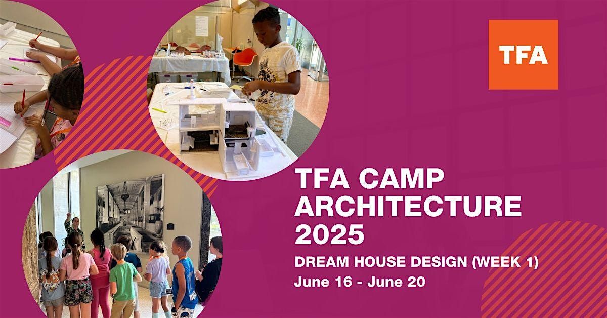 TFA CAMP ARCHITECTURE 2025: DREAM HOUSE DESIGN (WEEK 1), 16 June | Event in Tulsa | AllEvents