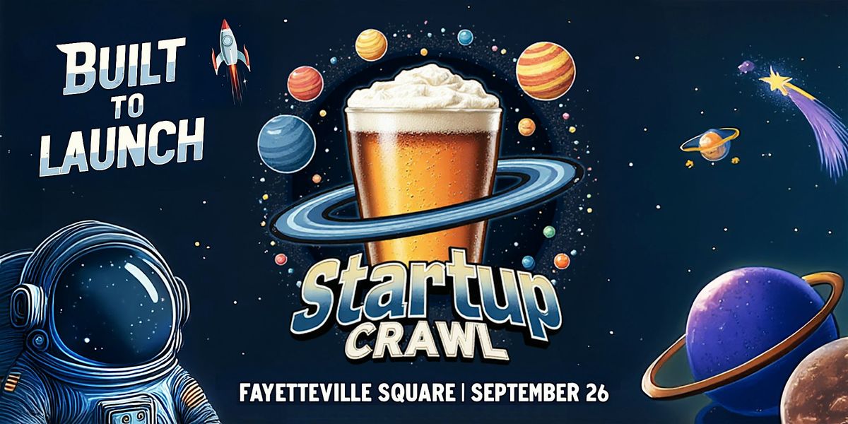 Startup Crawl 2025: Built to Launch, 26 September | Event in Fayetteville | AllEvents