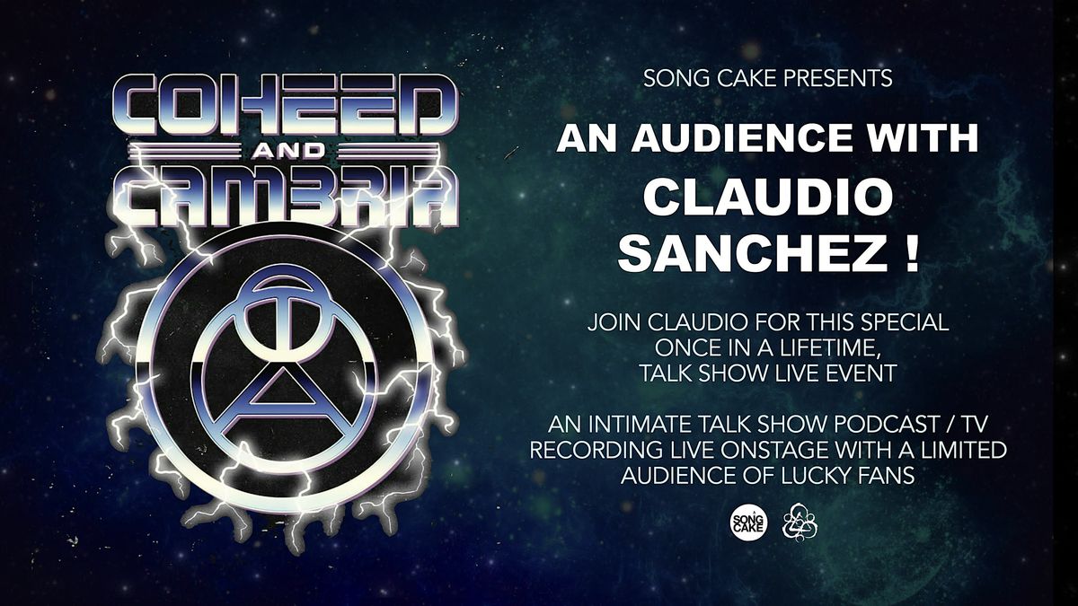 AN AUDIENCE  WITH CLAUDIO SANCHEZ !   COHEED & CAMBRIA - SONG CAKE SPECIAL, 21 October | Event in London