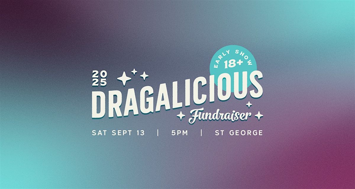 Dragalicious 2025 | 18+ Early Show, 13 September | Event in St. George | AllEvents