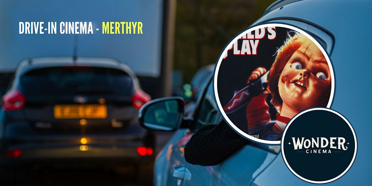 Drive in Cinema - Child's Play - Merthyr, 24 October | Event in Merthyr Tydfil | AllEvents