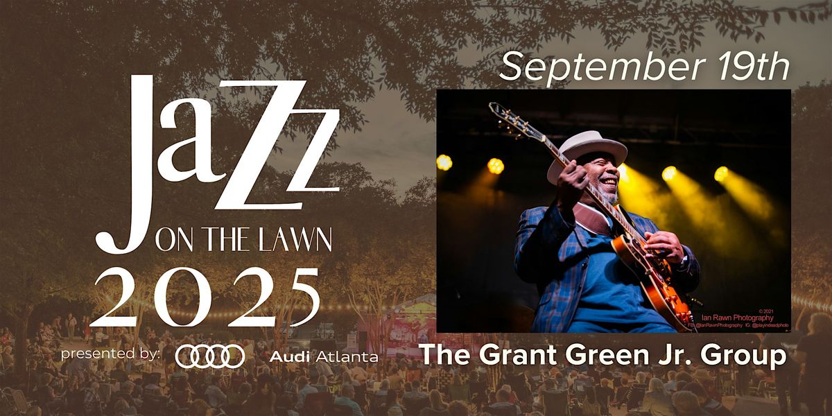 The Grant Green Jr Group: 2025 Jazz on the Lawn, 19 September | Event in Atlanta | AllEvents