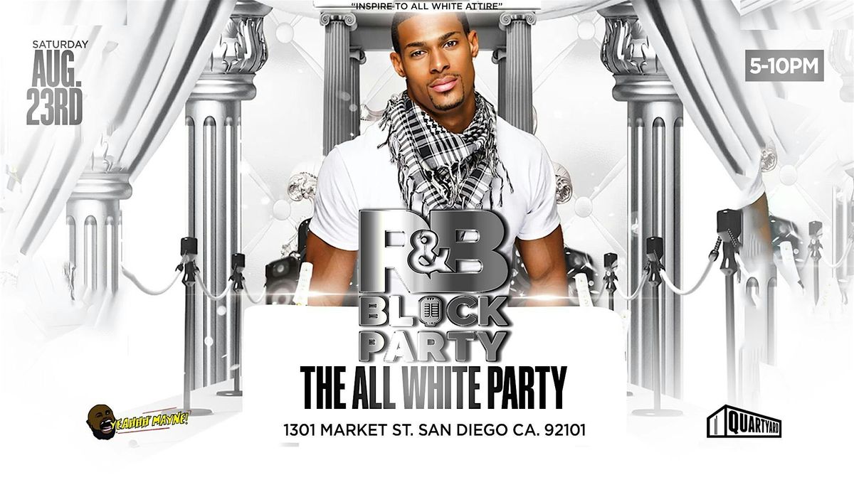 R&B Block Party: All White Party, 23 August | Event in San Diego | AllEvents