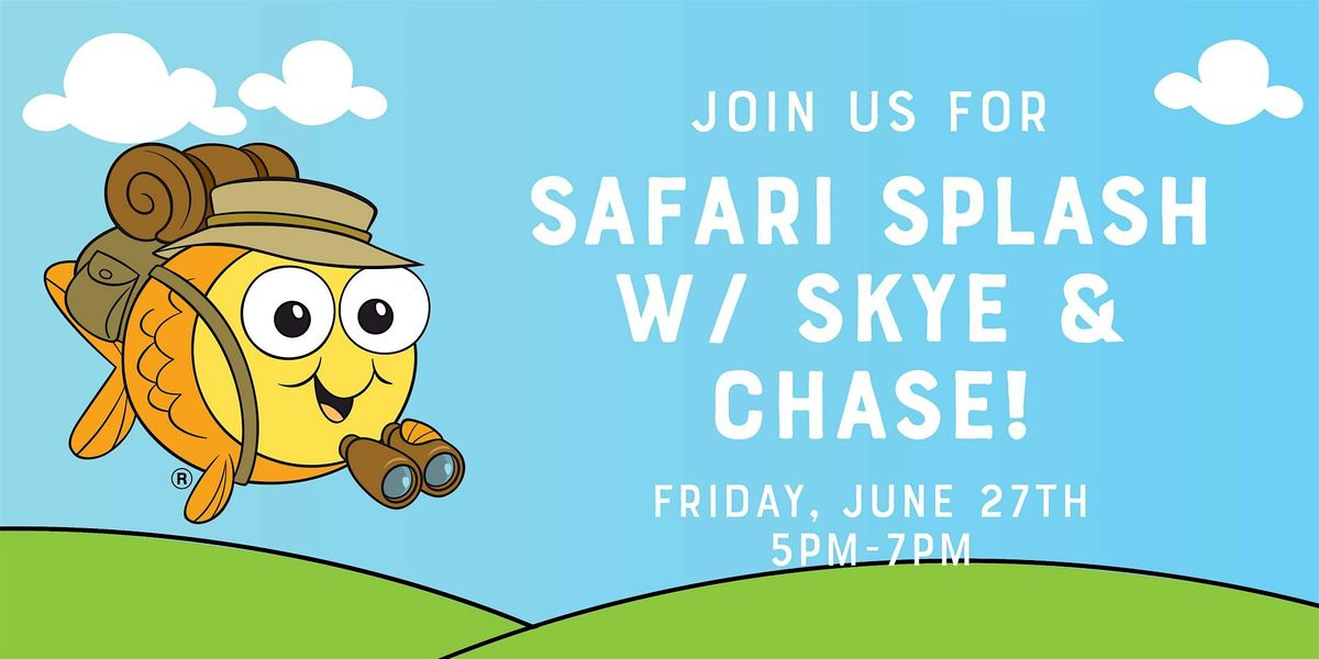 Safari Splash w/ Skye & Chase!, 27 June | Event in Sylvania | AllEvents