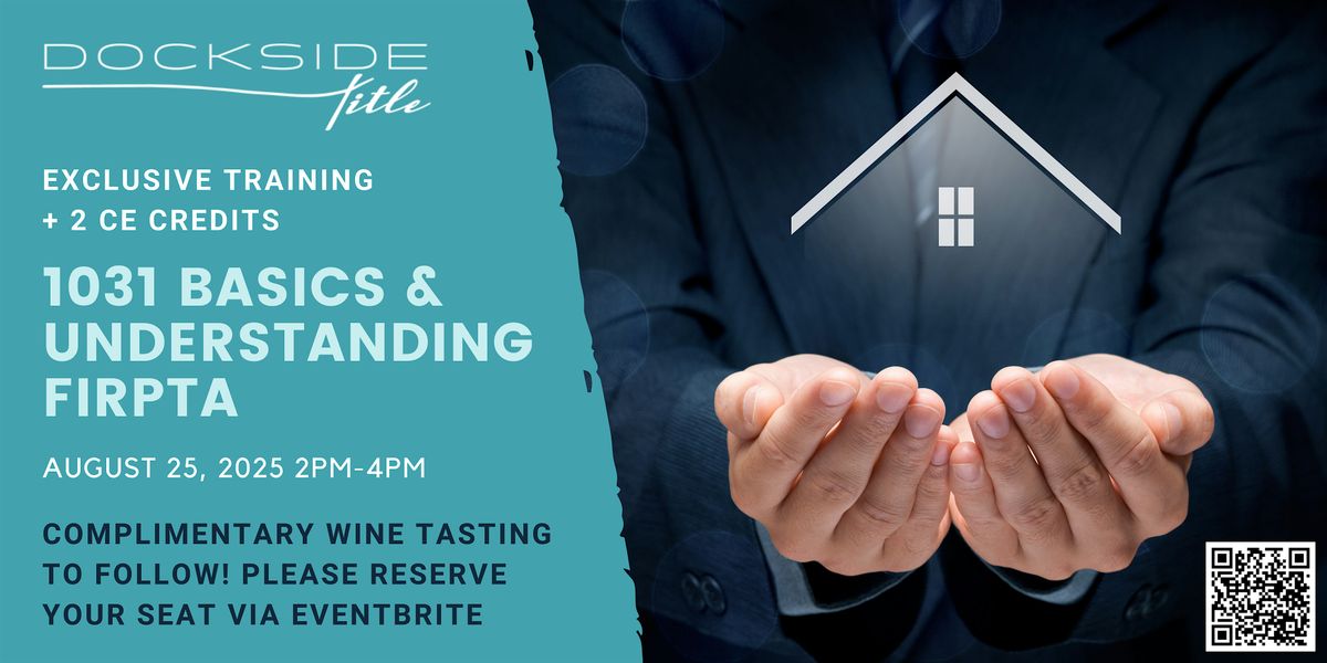 Dockside Training: 1031 Basics and Understanding FIRPTA, 25 August | AllEvents