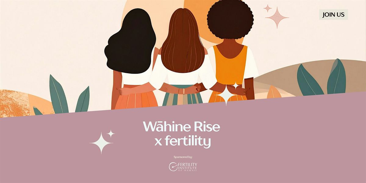 Wāhine Rise x fertility, 28 September | Event in Honolulu | AllEvents