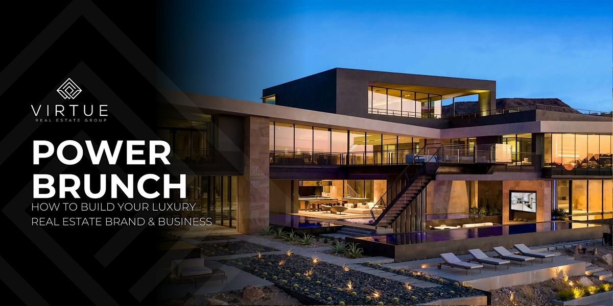 Virtue Power Brunch | Building Your Luxury Real Estate Brand, 28 July | Event in Las Vegas | AllEvents