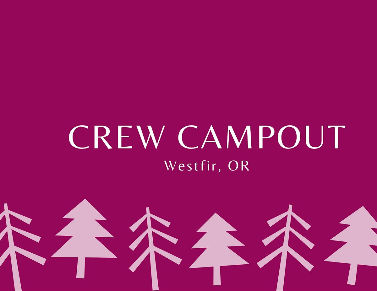 Crew Campout - Westfir, OR, 3 October | Event in Westfir | AllEvents