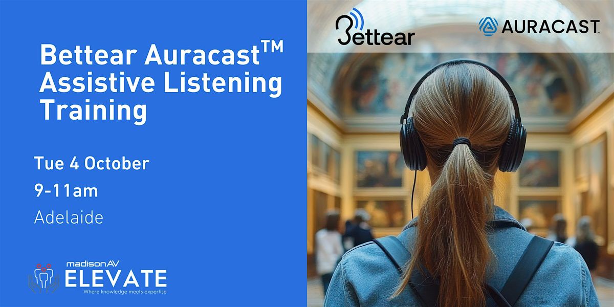Bettear Auracast Assistive Listening Training - Adelaide, 4 November | Event in Adelaide | AllEvents