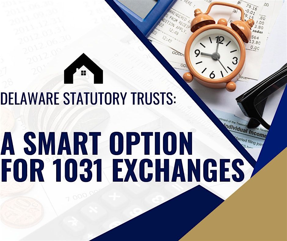 Delaware Statutory Trusts: A Smart Option For 1031 Exchanges, 25 June | Event in South Jordan | AllEvents