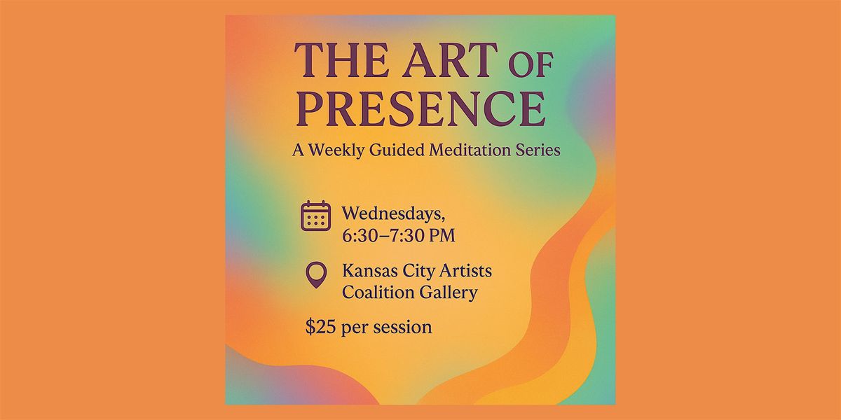 The Art of Presence: A Weekly Guided Meditation Series, 30 July | Event in Kansas City | AllEvents