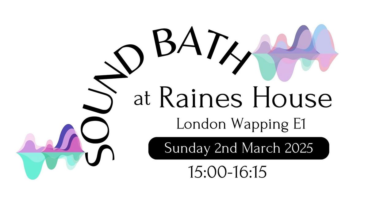 March Melody Sound Bath at Raines House Wapping, Raine's House, London ...