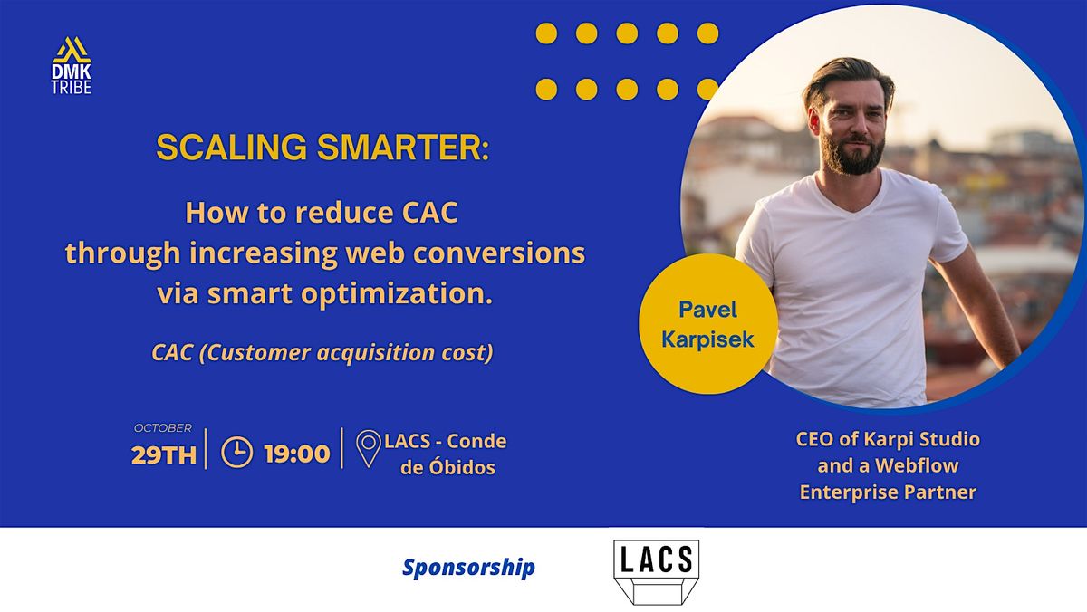 LISBON: Talk: Scaling Smarter: Reduce CAC with Smarter Web Optimisation, 29 October | Event in Lisboa | AllEvents