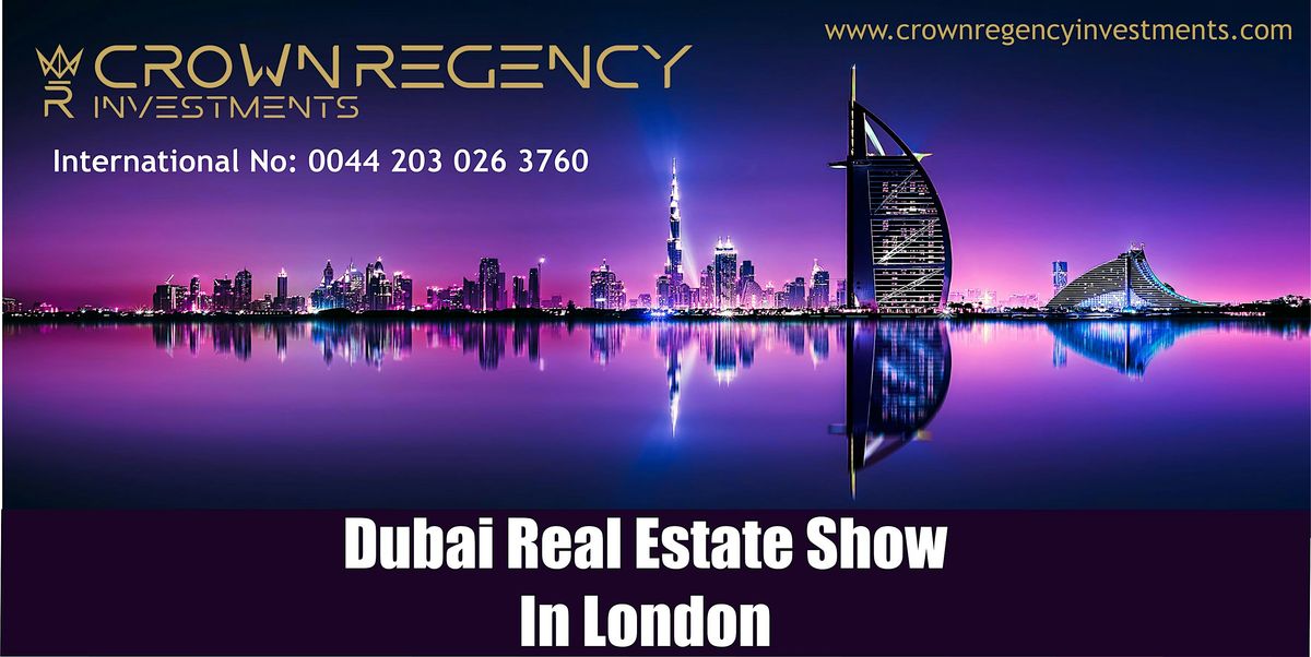 Dubai Real Estate Property Show In London, 17 May | Event in London | AllEvents