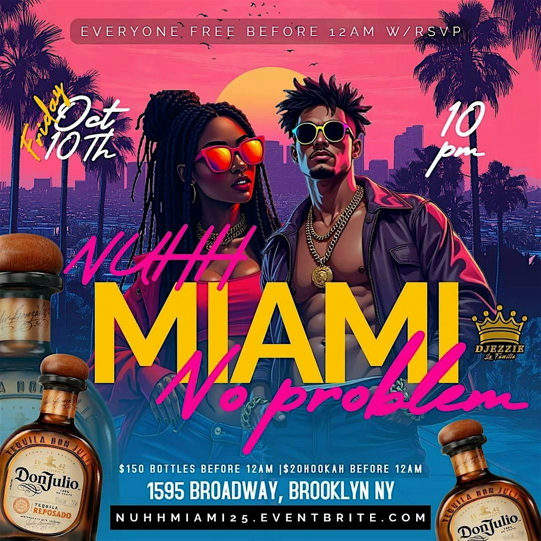 NUHH MIAMI NO PROBLEM, 10 October | Event in Brooklyn | AllEvents