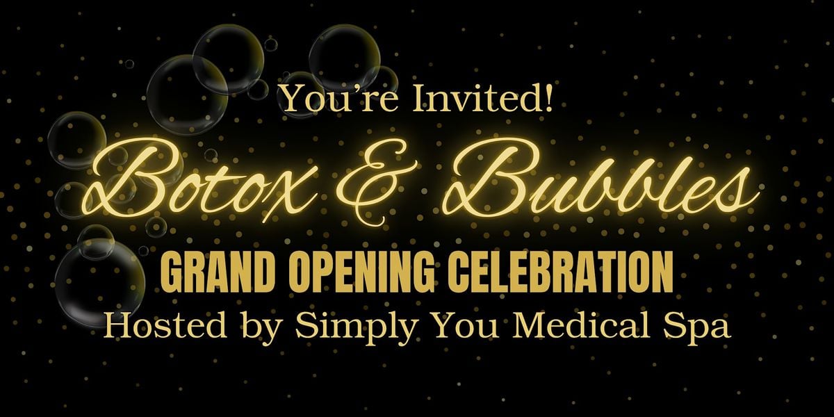 Botox and Bubbles: Simply You Medical Spa Grand Opening | Event in Visalia | AllEvents
