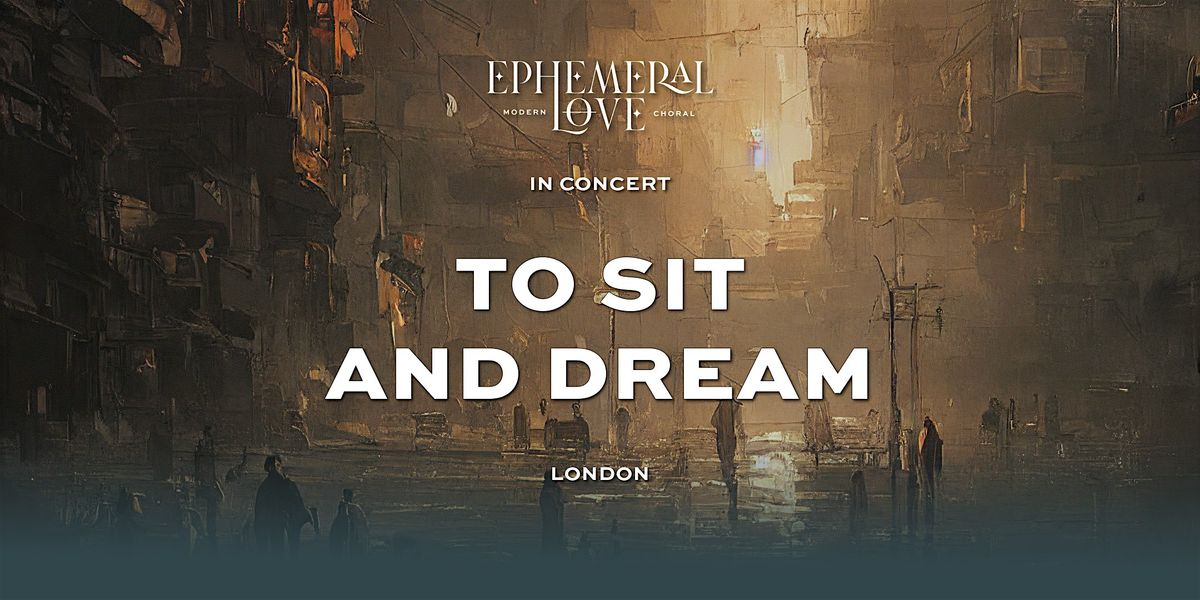 To Sit and Dream, 21 May | Event in London | AllEvents