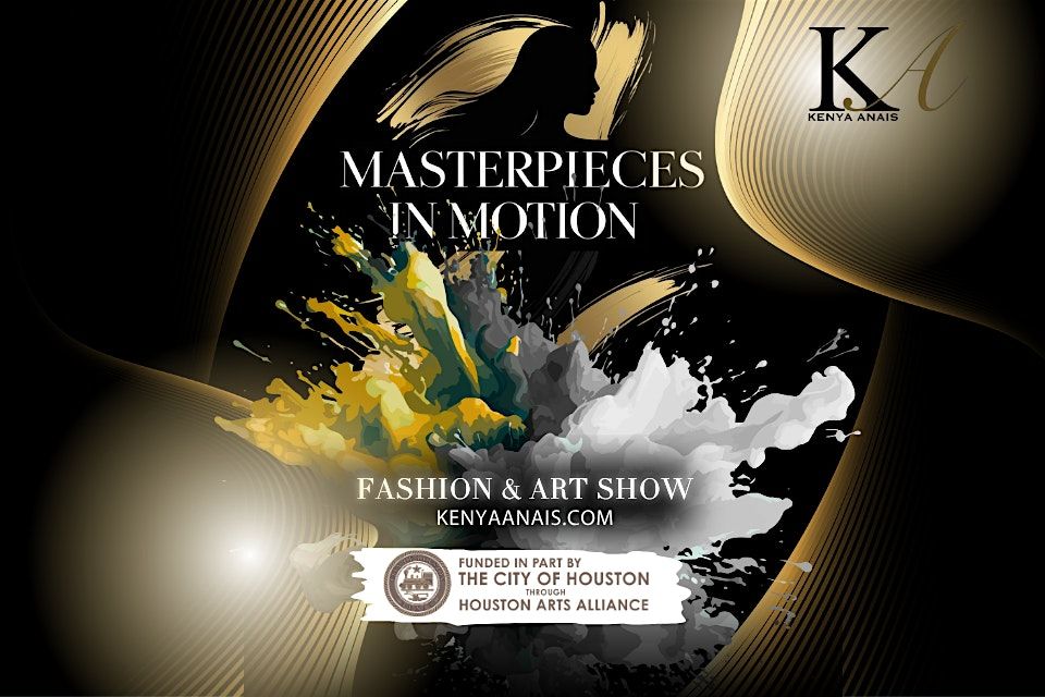 Masterpieces In Motion: Fashion & Art Show- Vendors Needed, 13 December | Event in Houston | AllEvents