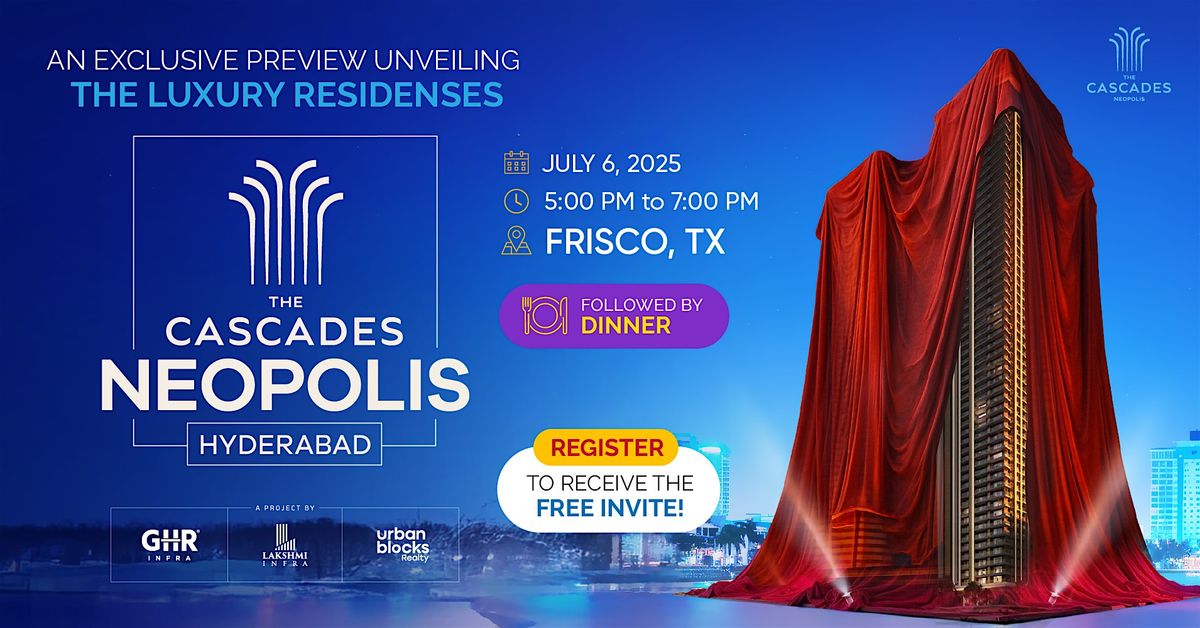 The Cascades Neopolis: An Exclusive Preview Unveiling, 6 July | Event in Frisco | AllEvents