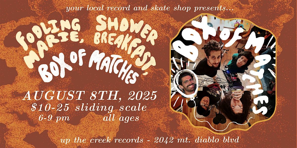 Box of Matches, Shower Breakfast and Fooling Marie at Up The Creek Records, 8 August | Event in Walnut Creek